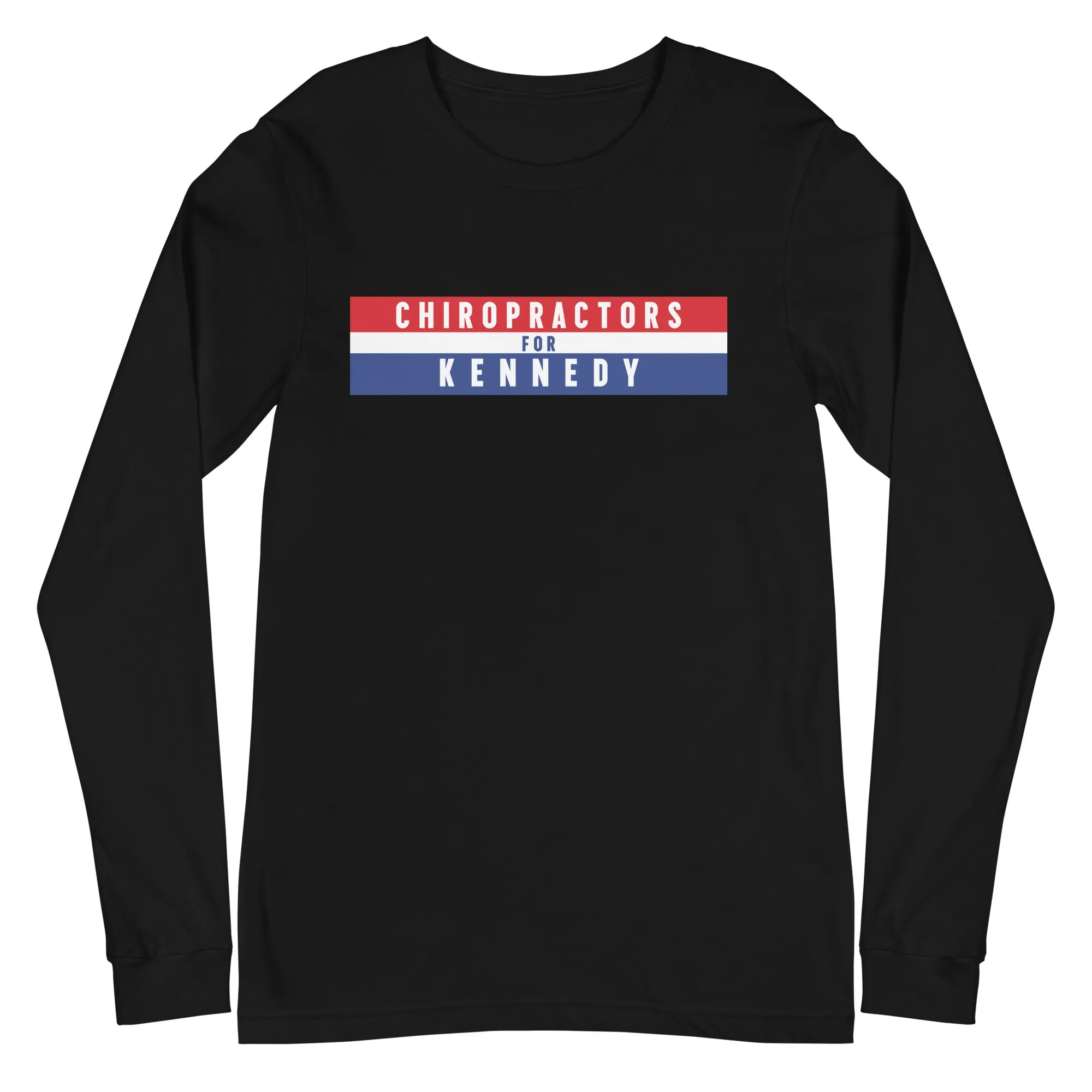 Chiropractors for Kennedy Unisex Long Sleeve Tee